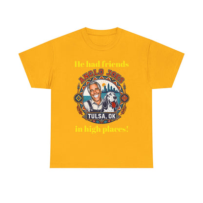 Anglo Joe’s Tulsa OK Tee — "He Had Friends in High Places" Retro Graphic T-Shirt