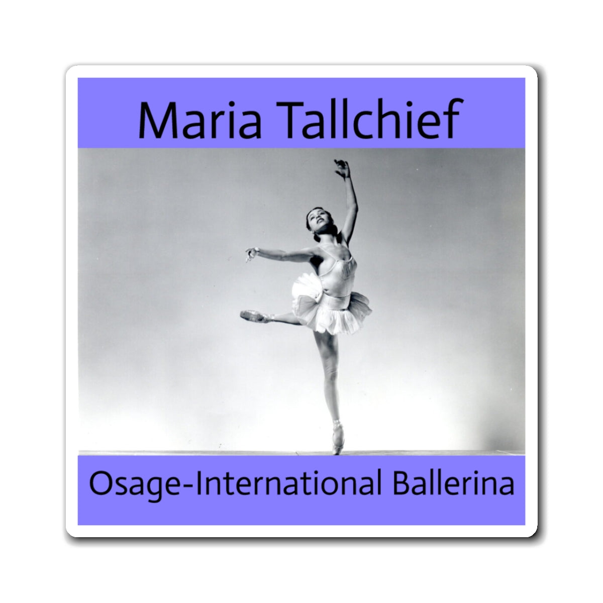 Maria Tallchief Magnet — 'Osage–International Ballerina' Vintage Ballet Fridge Magnet