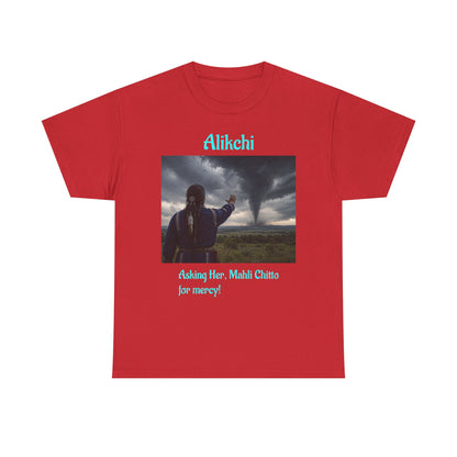 Alikchi Tornado Graphic Tee with "Asking Her: Mahli Chitto, for mercy!"