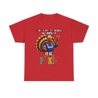 Turkey T-Shirt — "I Don't Always Say My Name... But When I Do It's Fvckit" Graphic Tee