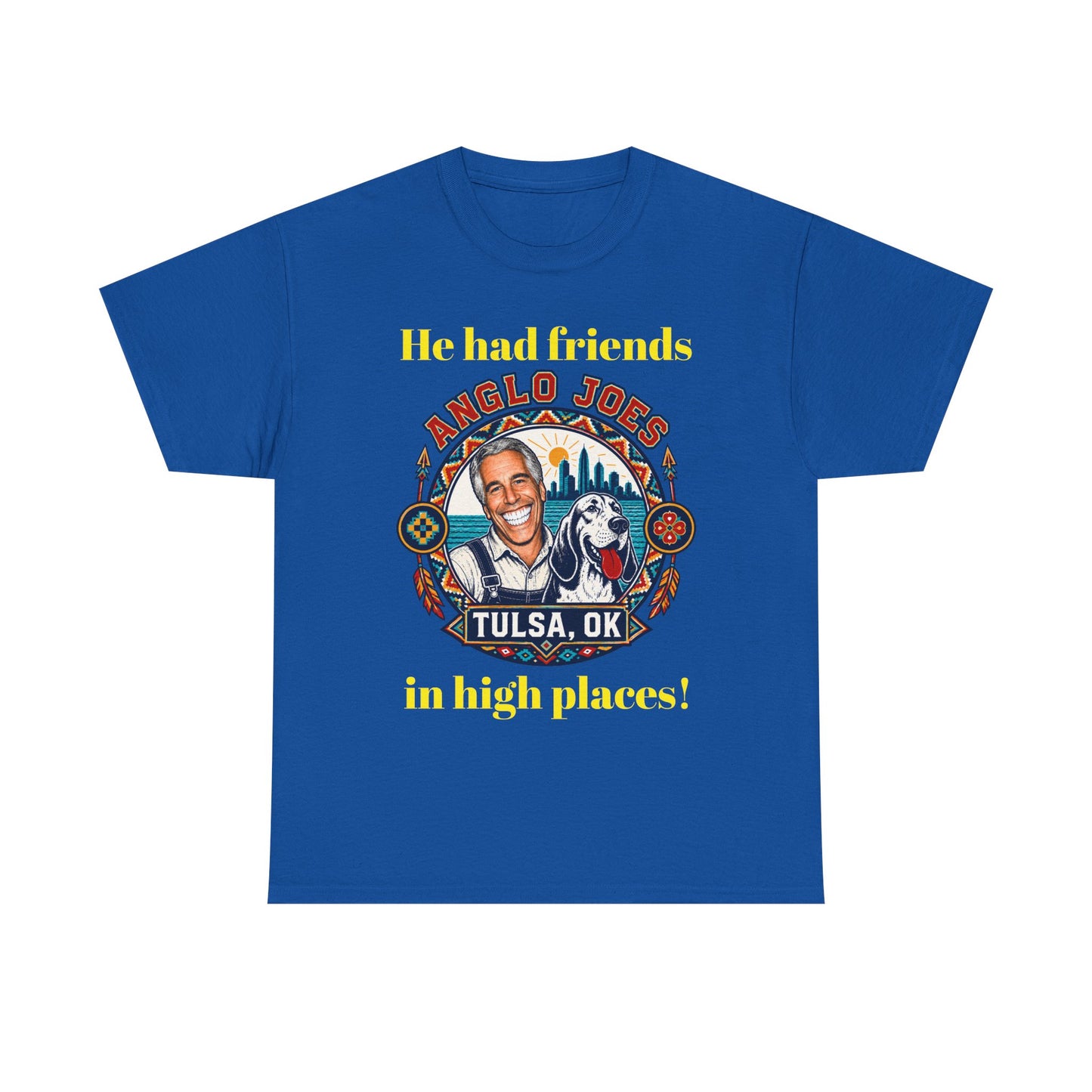Anglo Joe’s Tulsa OK Tee — "He Had Friends in High Places" Retro Graphic T-Shirt