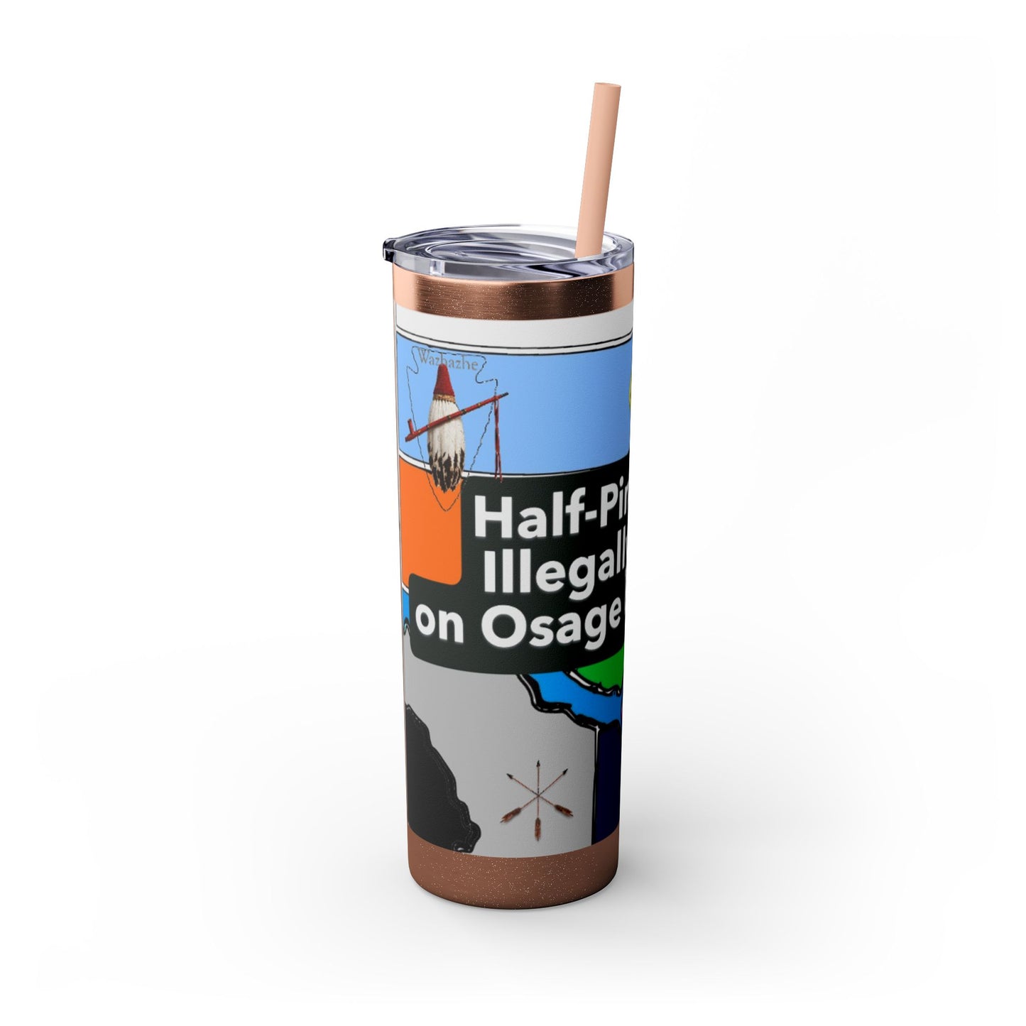 20oz Skinny Tumbler — 'Half-Pint Illegally on Osage Rez' Graphic Stainless Straw Cup