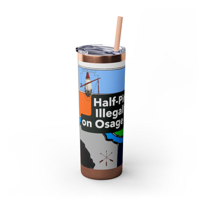 20oz Skinny Tumbler — 'Half-Pint Illegally on Osage Rez' Graphic Stainless Straw Cup