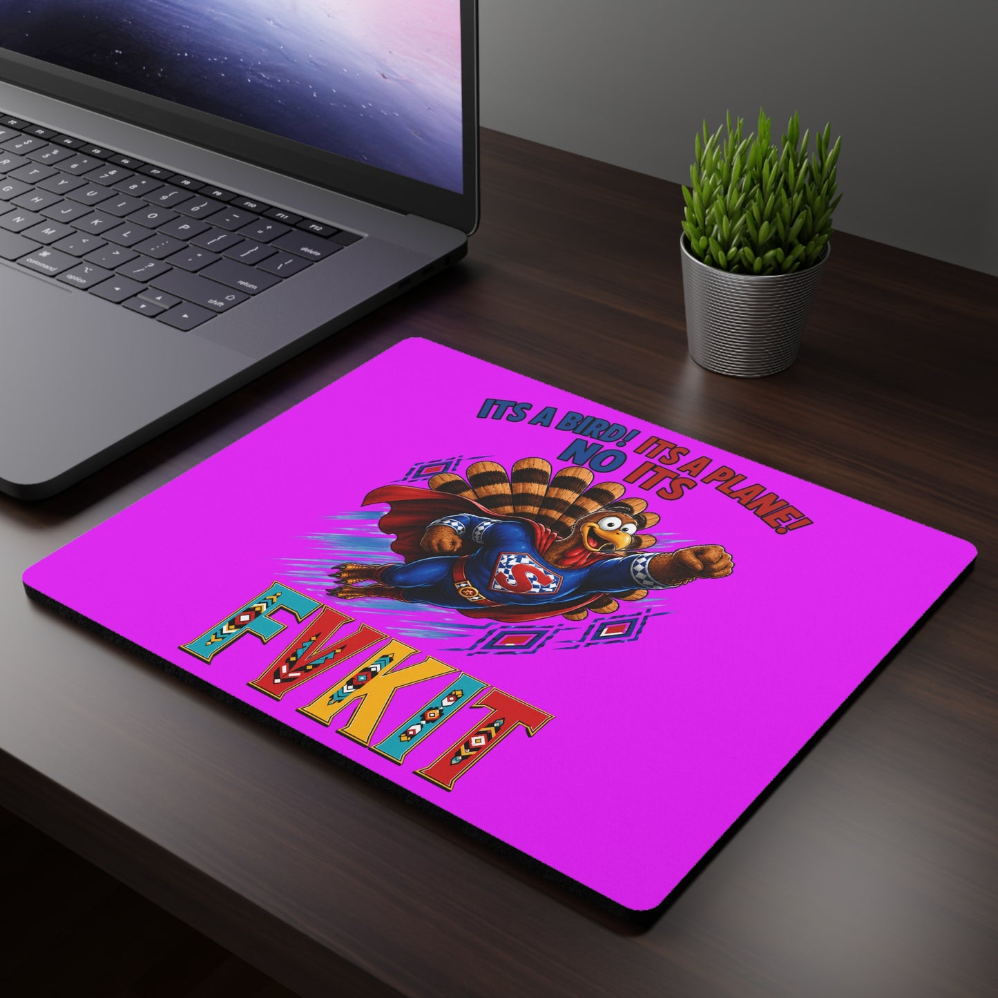 Turkey Rectangular Mouse Pad — Funny Superhero Turkey Design with “It’s a Bird! It’s a Plane! No It’s FvkIt”