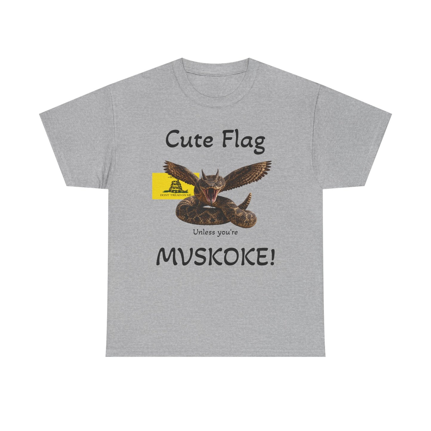 “Cute Flag Unless You’re MVSKOKE” Native Heritage T‑Shirt