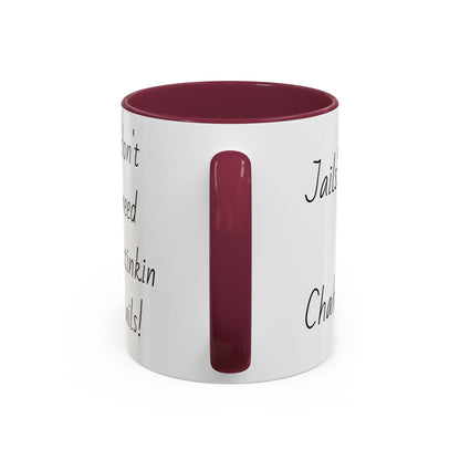 Jails? Ch Colorful Mugs (11oz, 15oz)