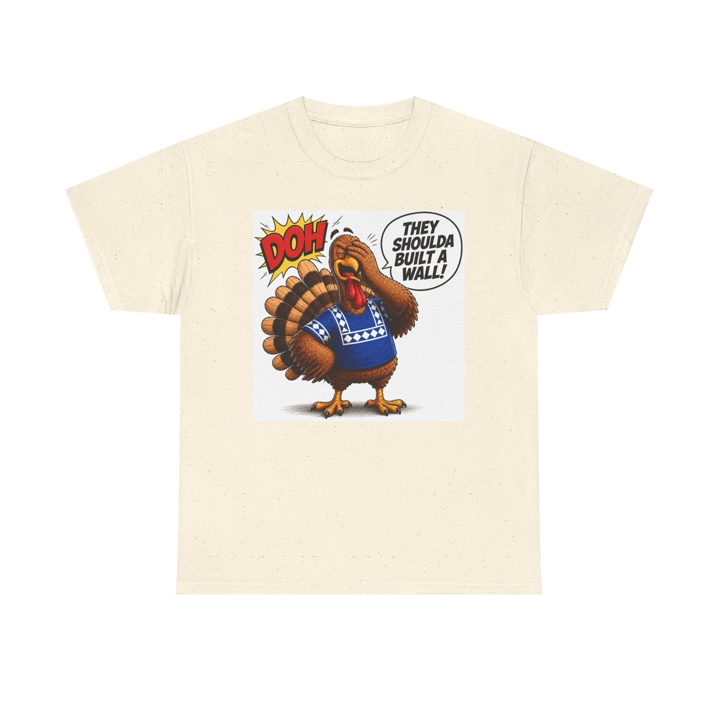Turkey T-Shirt — “They Shoulda Built A Wall” Tee