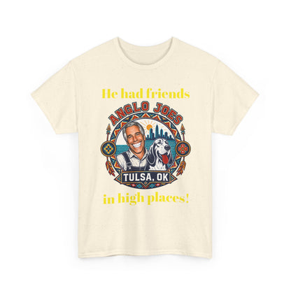 Anglo Joe’s Tulsa OK Tee — "He Had Friends in High Places" Retro Graphic T-Shirt