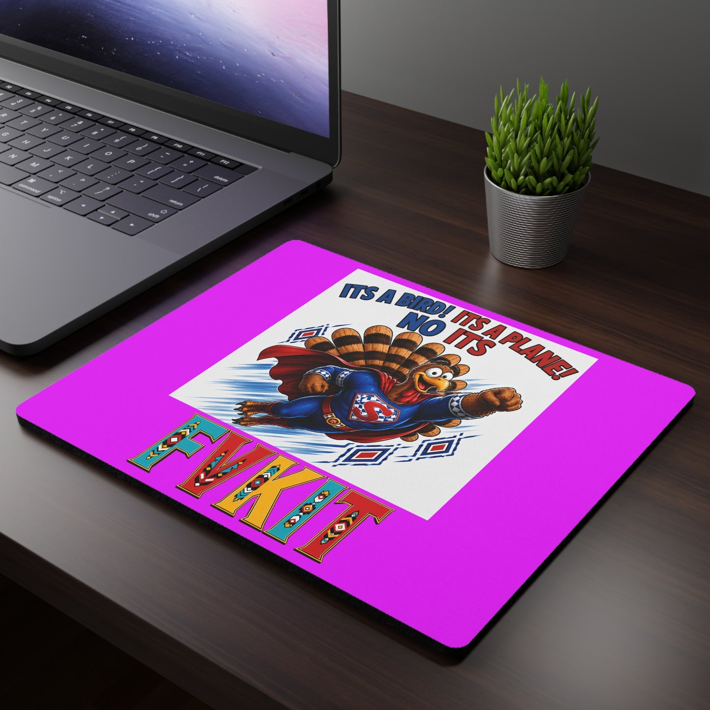 Turkey Rectangular Mouse Pad — Funny Superhero Turkey Design with “It’s a Bird! It’s a Plane! No It’s FvkIt”
