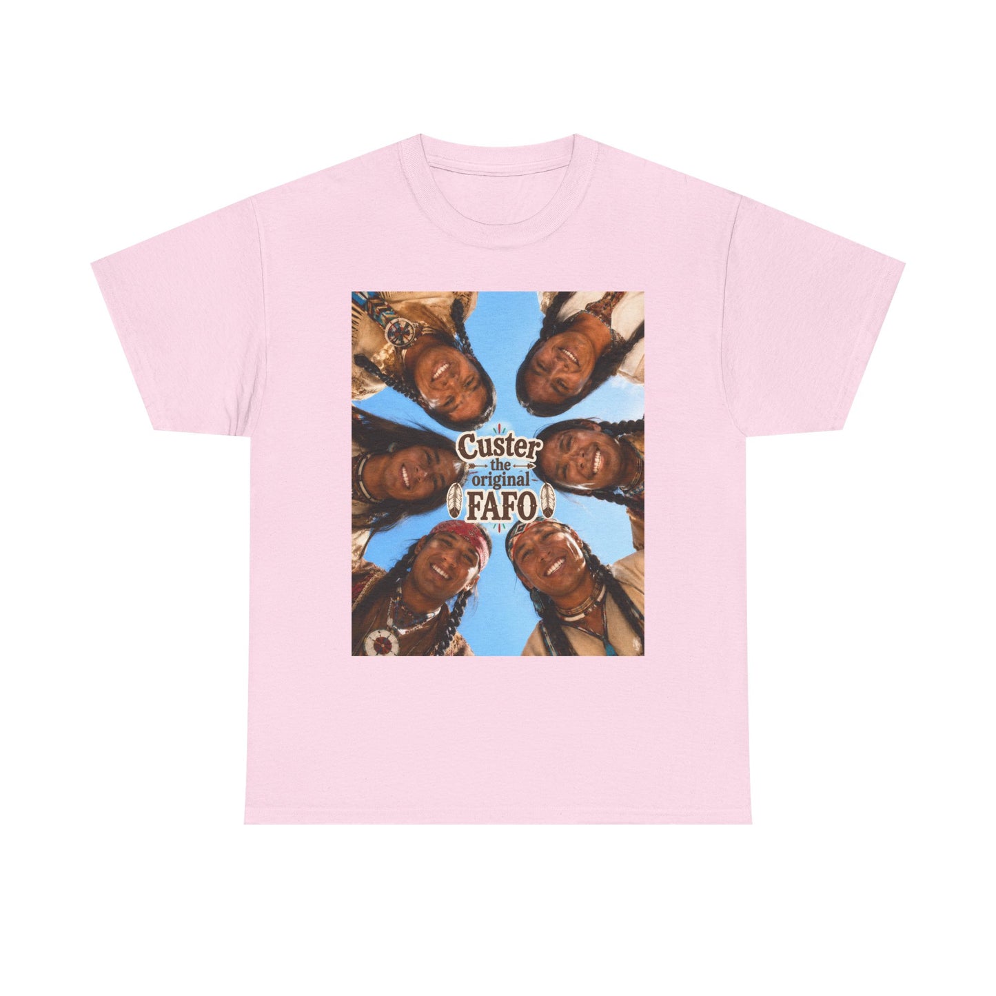 Custer FAFO Graphic Tee — Vintage Native American Portraits