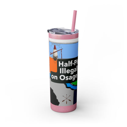20oz Skinny Tumbler — 'Half-Pint Illegally on Osage Rez' Graphic Stainless Straw Cup