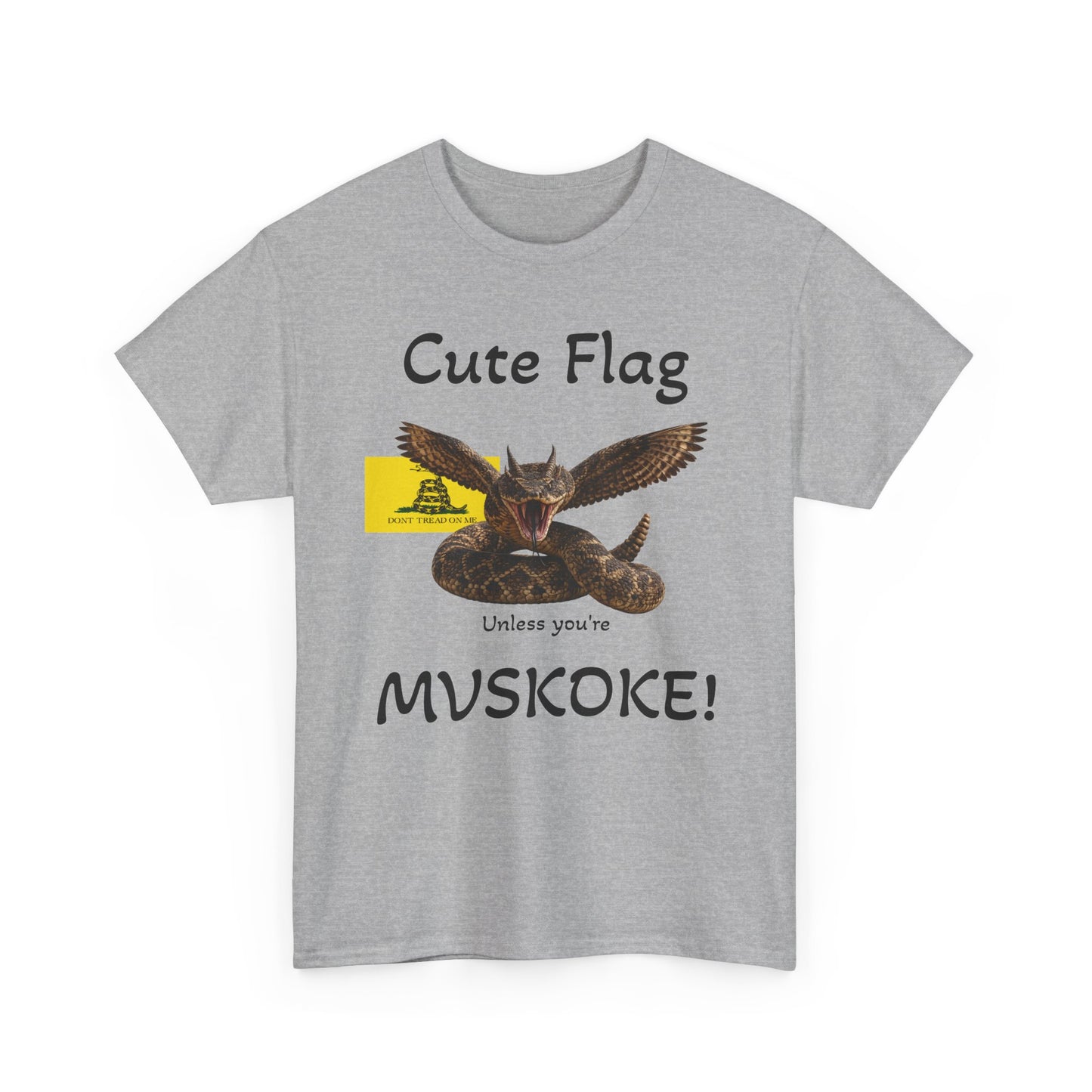 “Cute Flag Unless You’re MVSKOKE” Native Heritage T‑Shirt