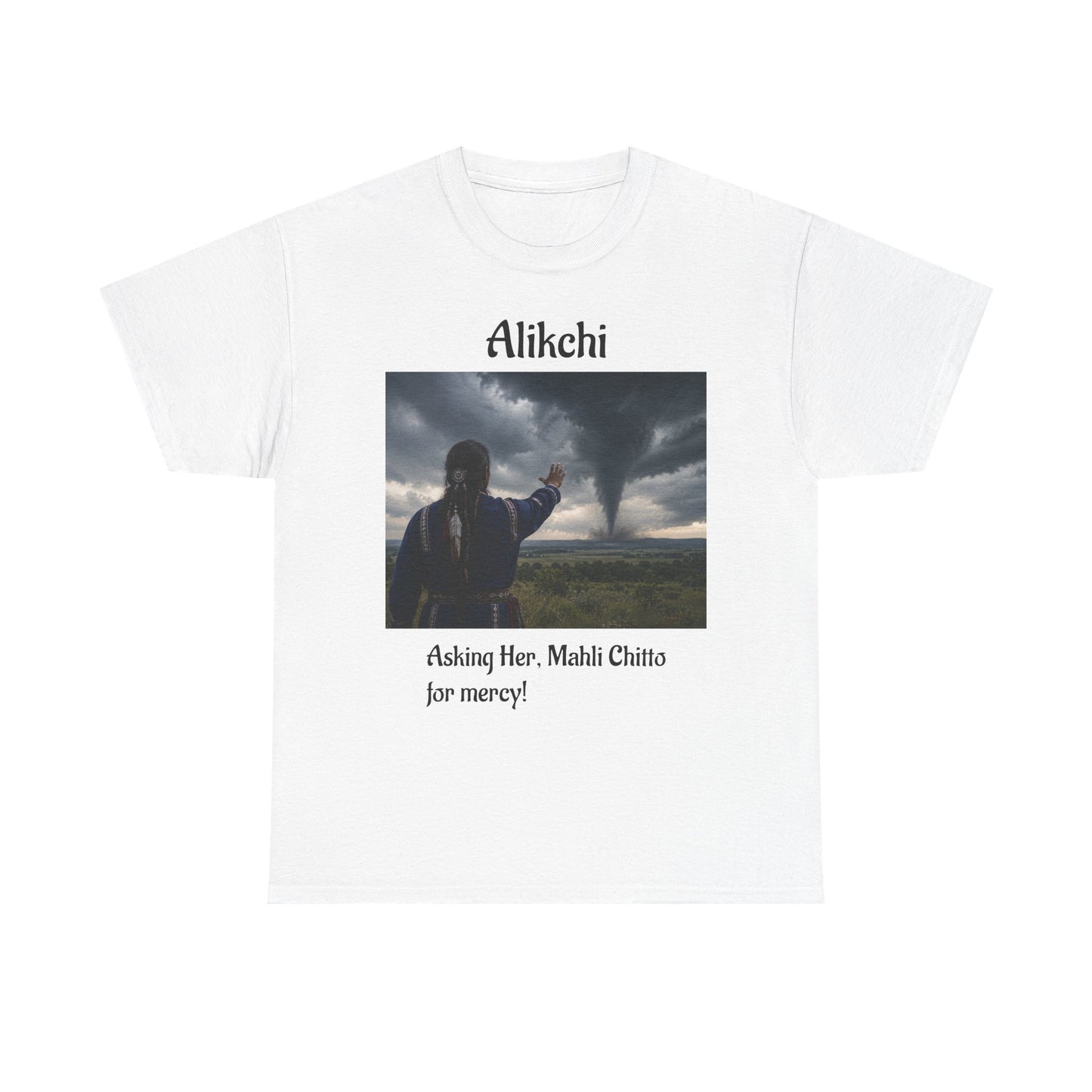Alikchi Tornado Graphic Tee with "Asking Her: Mahli Chitto, for mercy!"