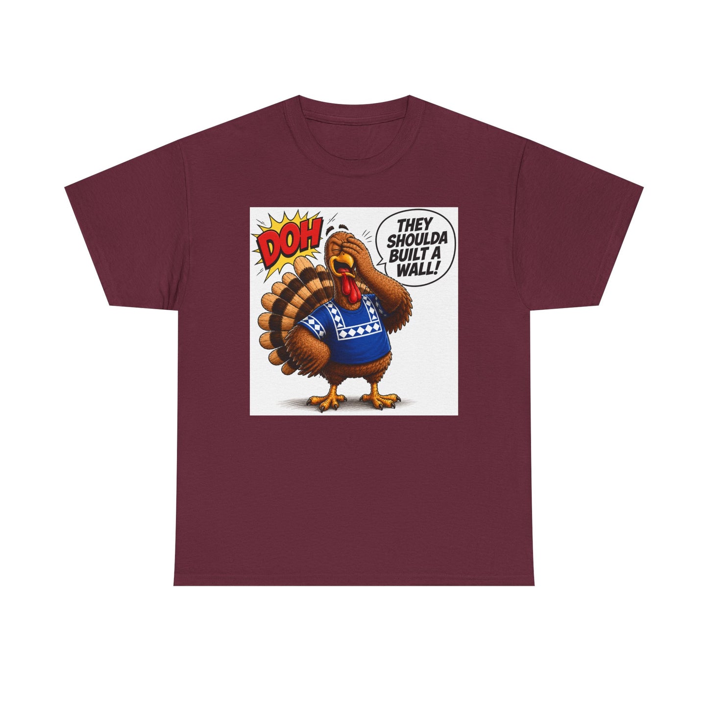 Turkey T-Shirt — “They Shoulda Built A Wall” Tee