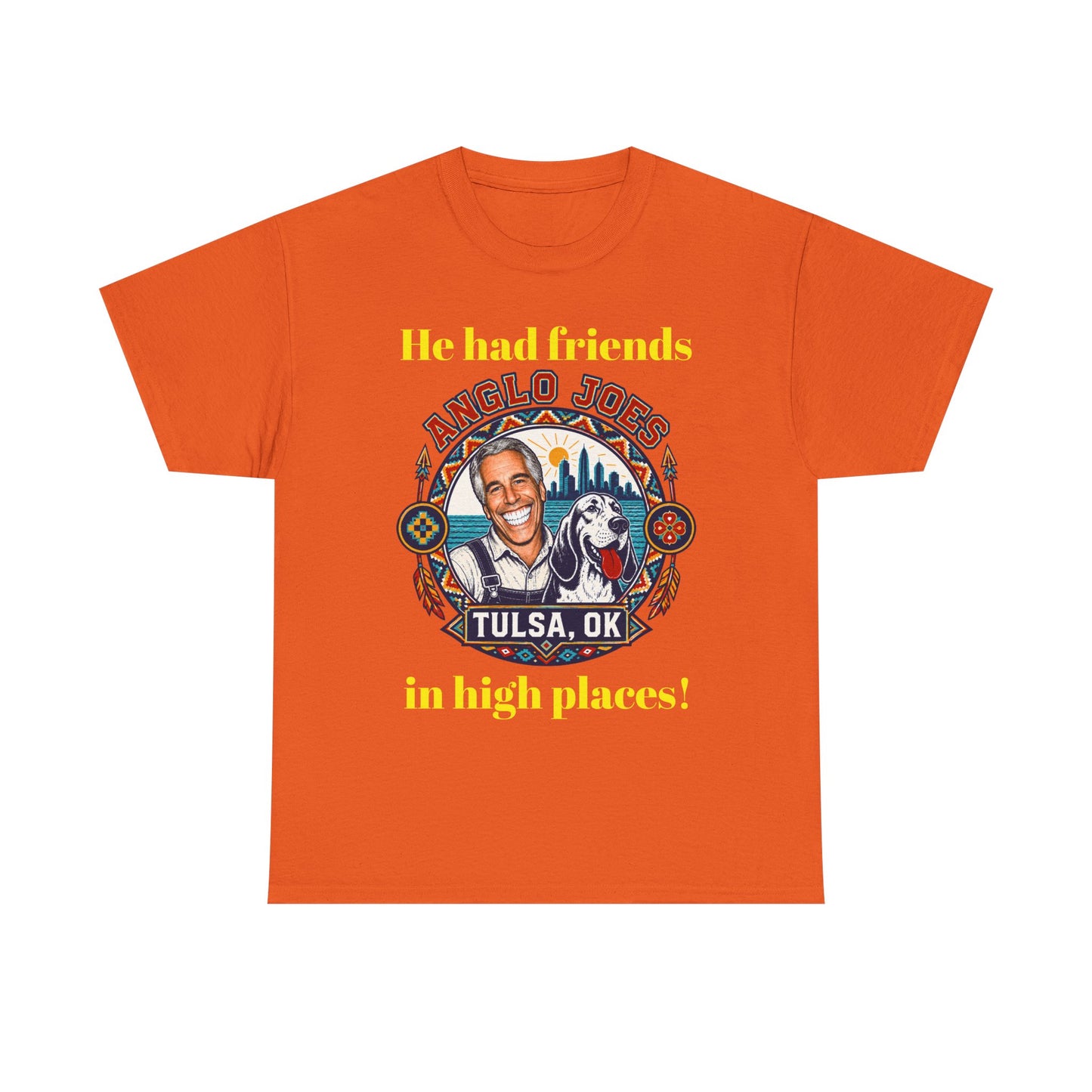 Anglo Joe’s Tulsa OK Tee — "He Had Friends in High Places" Retro Graphic T-Shirt