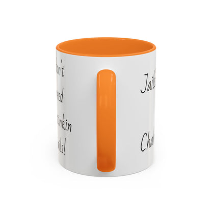 Jails? Ch Colorful Mugs (11oz, 15oz)
