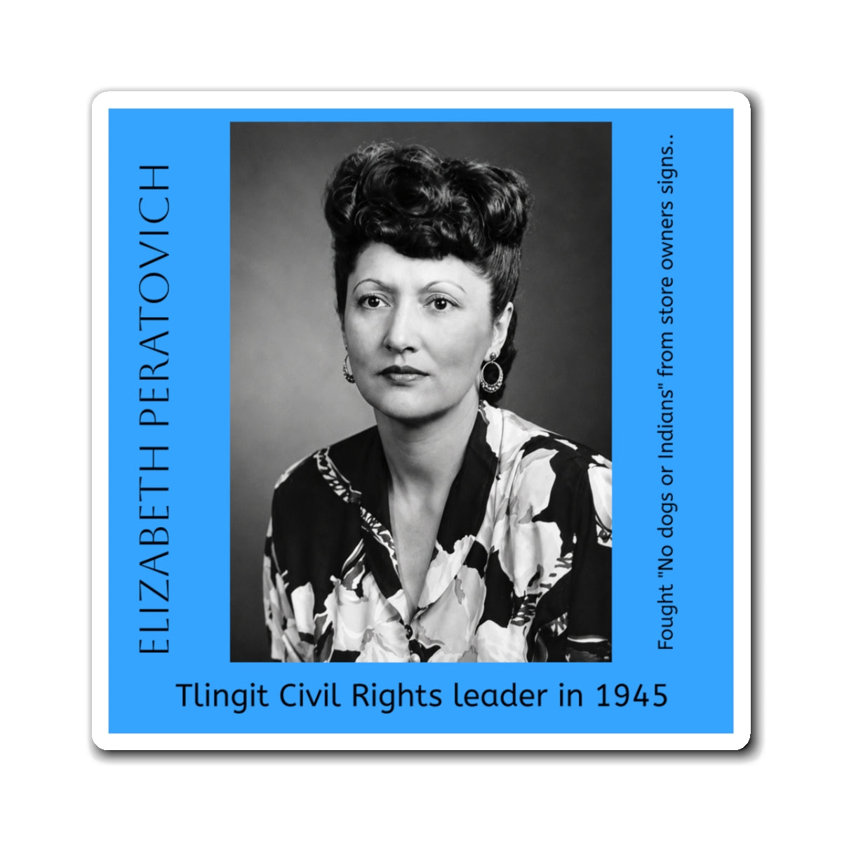 Elizabeth Peratovich Tlingit Civil Rights Leader Magnet