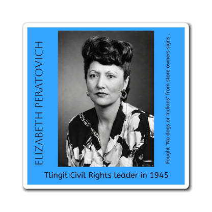 Elizabeth Peratovich Tlingit Civil Rights Leader Magnet