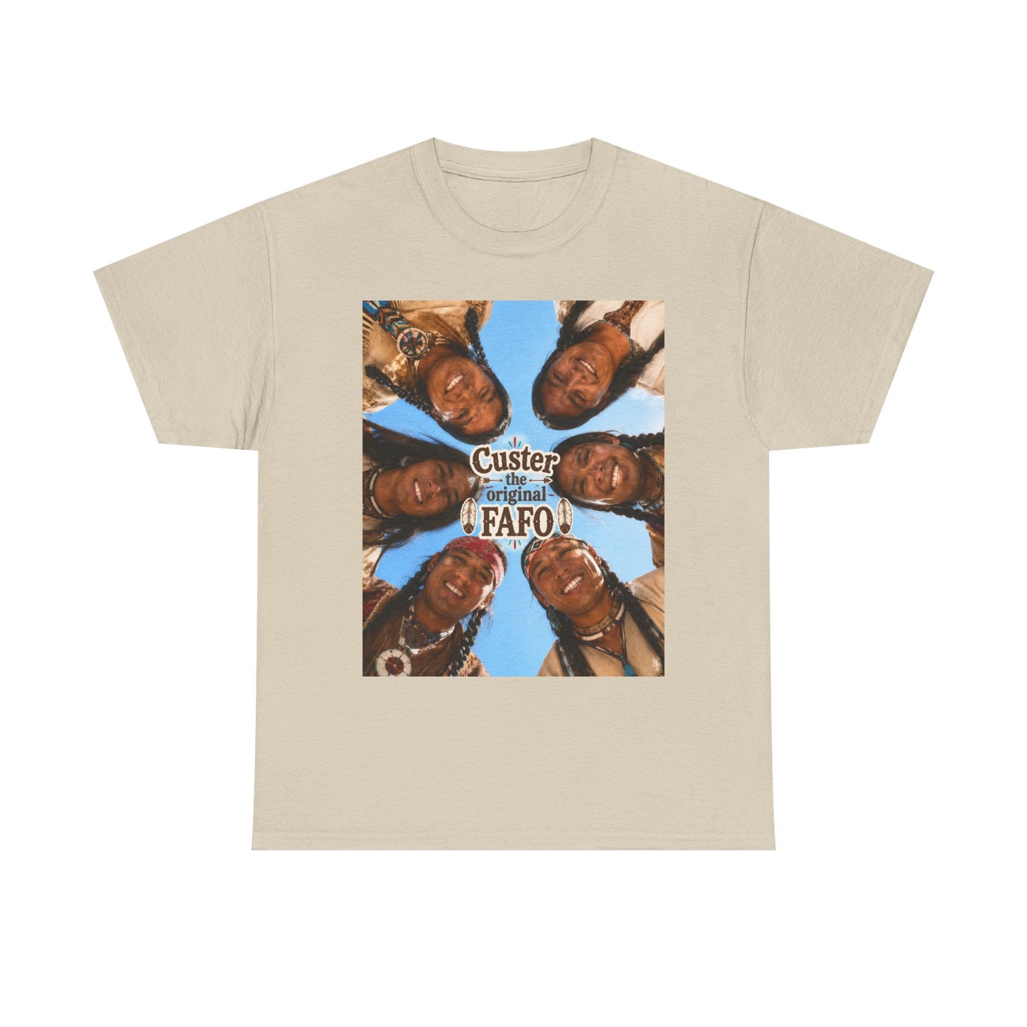 Custer FAFO Graphic Tee — Vintage Native American Portraits