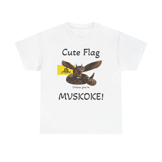 “Cute Flag Unless You’re MVSKOKE” Native Heritage T‑Shirt