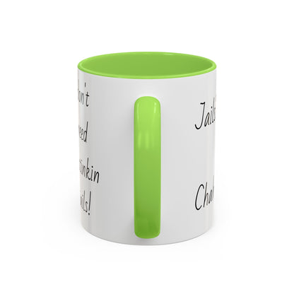 Jails? Ch Colorful Mugs (11oz, 15oz)