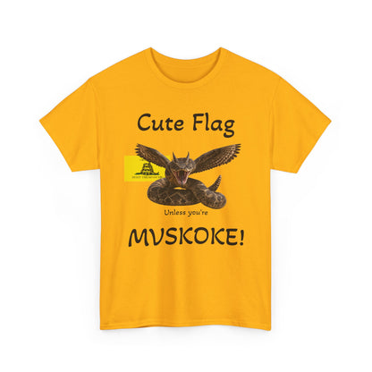 “Cute Flag Unless You’re MVSKOKE” Native Heritage T‑Shirt